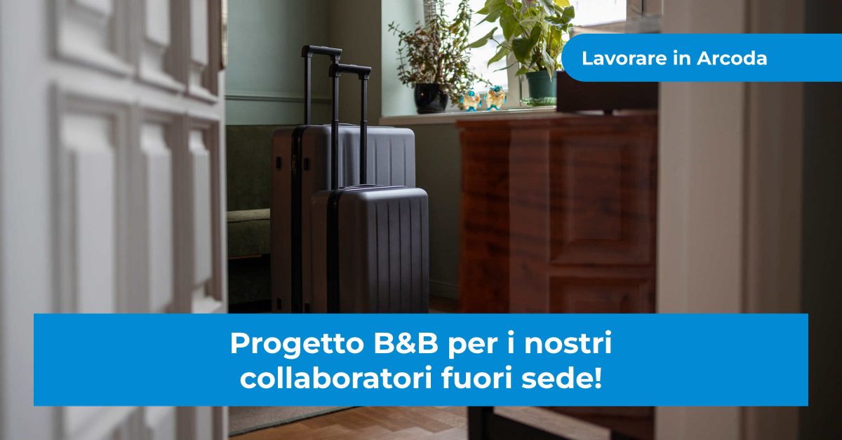 Progetto B&B per i nostri collaboratori fuori sede!